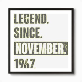 Legend Since November 1967 55 Year Old 55th Birthday Bday Art Print