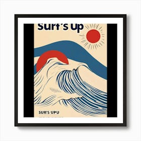 Surf'S Up Art Print