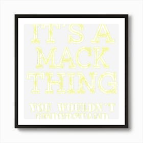 Its A Mack Thing You Wouldnt Understand Matching Family Art Print