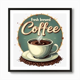 Fresh Brewed Coffee 1 Art Print