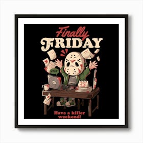 Finally Friday - Funny Office Halloween Gift 1 Art Print
