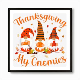 Funny Thanksgiving With My Gnomies Autumn Gnomes Turkey Art Print