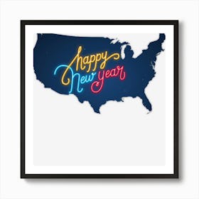 Usa Map, Colorful Text For Happy New Year, Neon Lights, United States Art Print