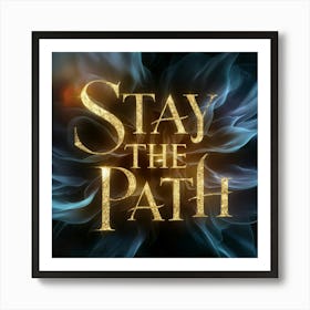 Stay The Path 2 Art Print