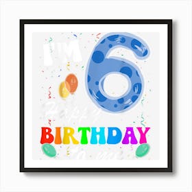 Happy Birthday Boys Girls 6 Years Old Six 6yr 6th Birthday Art Print