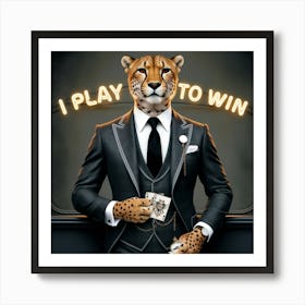 Play to win - cheetah Art Print