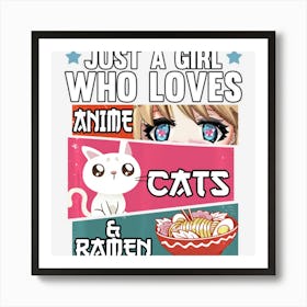 Trending Otaku Just A Girl Who Loves Anime Cats & Ramen Art Print