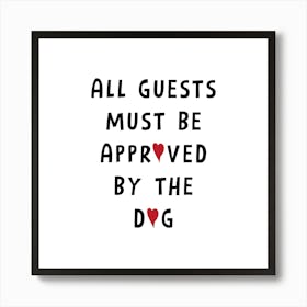 All Guests Must Be Approved by the Dog II Art Print