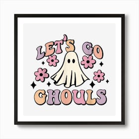 Lets Go Ghouls Halloween Boo Ghost Halloween Retro Halloween Art Print