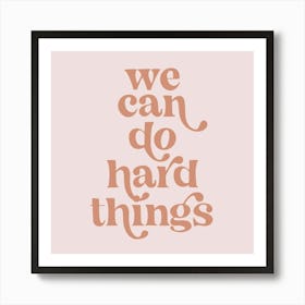 We Can Do Hard Things Retro Vintage Font Pink Art Print