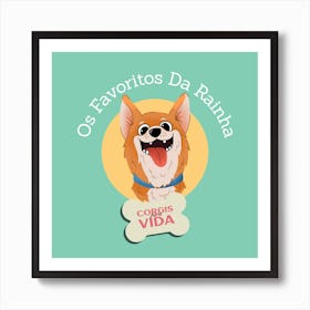 Corgis Vida - Quote Design Maker Featuring Dog Graphics - dog, puppy, cute, dogs, puppies 1 Art Print