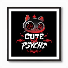 Cute But Psycho Square Art Print