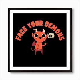 Face Your Demons Square Art Print
