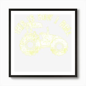 Tractors Farmer Rancher Funny Saying Vintage Gift Art Print