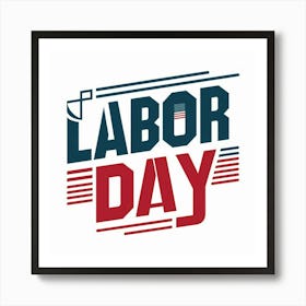 Labor Day Art Print