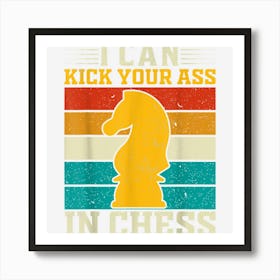 I Can Kick Your Ass In Chess Funny Saying Chess Art Print