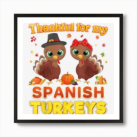 Thankful For My Spanish Turkeys Thanksgiving Teacher Turkey Art Print