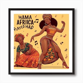 Mama Africa Played hard Art Print