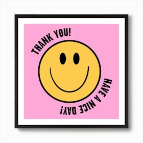 Smiley Thank You Have A Nice Day Square Art Print