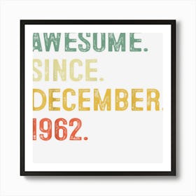 60 Years Old Gifts 60th Birthday Awesome Since December 1962 Art Print