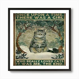 Once Upon A Time There Was A Girl Who Really Loved Cats Art Print