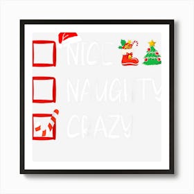 Nice Naughty Crazy Christmas Santa Claus Art Print