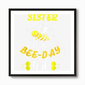 Sister Of The Bee Day Girl Birthday Art Print