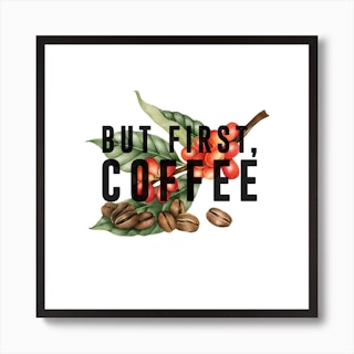 But First Coffee Beans Square Art Print
