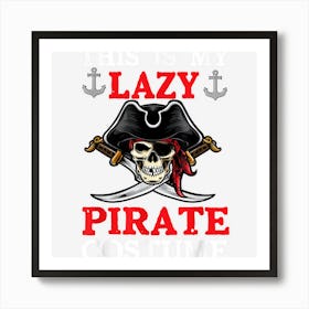 This Is My Lazy Pirate Costume Gifts Halloween Costume Art Print