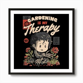 Gardening is My Therapy - Cute Geek Movie Gift 1 Art Print