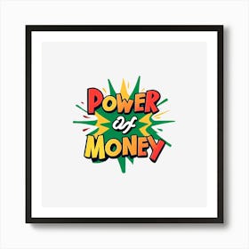 Power Of Money Art Print