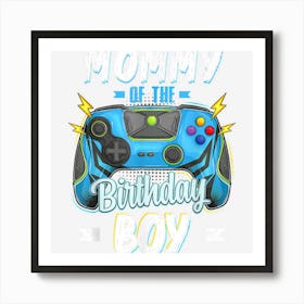 Mommy Of The Birthday Boy Matching Family Video Gamer Party 1 Art Print