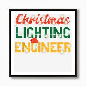 Holiday Christmas Lighting Engineer Christmas Xmas Lights Art Print