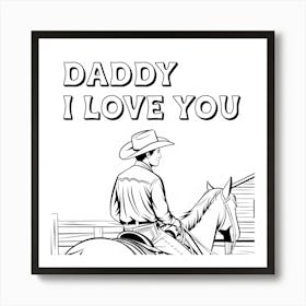 Daddy I Love You 1 Art Print