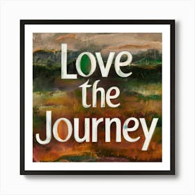 Love The Journey 2 Art Print