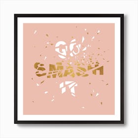 Go Smash It Blush And Gold Art Print