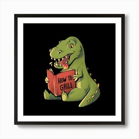 How to Grill - Funny Cute Dino Gift 1 Art Print
