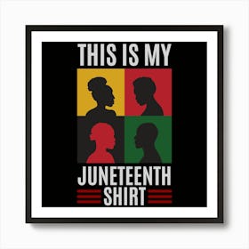 This Is My Juneteenth Shirt Art Print