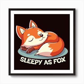 Sleepy As Fox Art Print