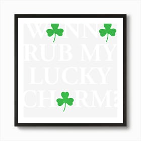 Funny Sexy St Patricks Day Clothing Inappropriate Art Print