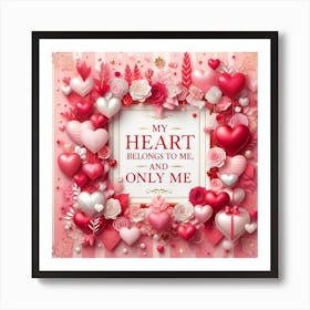 My Heart Belongs To Me And Only Me Art Print