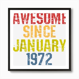 Awesome Since January 1972 Year Old Birthday Retro Art Print