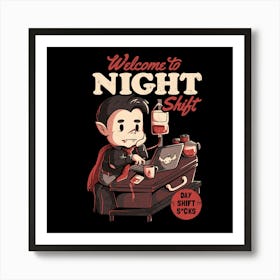 Welcome to Night Shift - Funny Office Dracula Gift 1 Art Print