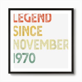 52 Years Old Birthday Legend Since November 1970 Art Print