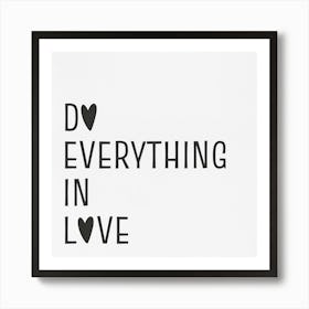 Do Everything In Love Art Print