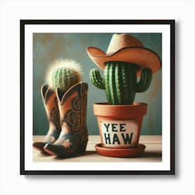 Yes Haw Cactus And Cowboy Boots Art Print