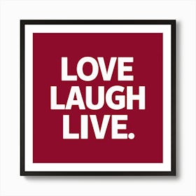 Love Laugh Live 1 Art Print