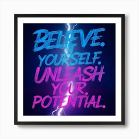 Believe In Yourself Unleash Your Potential Art Print