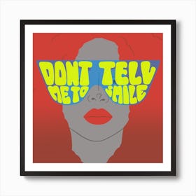 Dont Tell Me To Smile Square Art Print