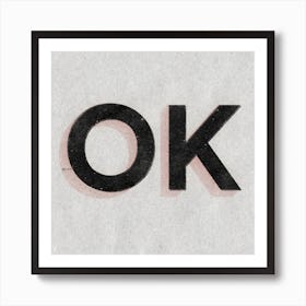 Ok Art Print